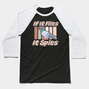 If It Flies It Spies Theory Birds Aren't Real Funny Baseball T-Shirt